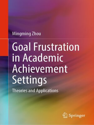 cover image of Goal Frustration in Academic Achievement Settings